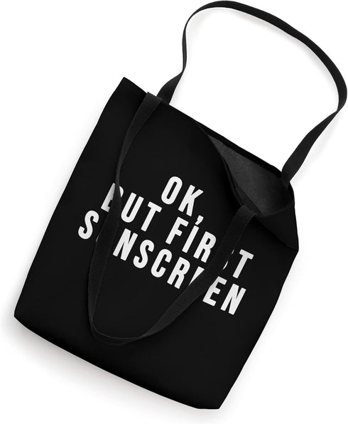 Ok but first Sunscreen Funny Skincare Lover Tote Bag...