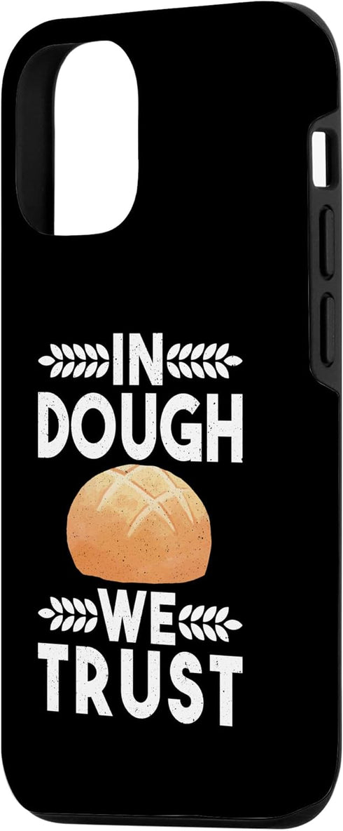 iPhone 13 In Dough We Trust Sourdough Starter Baker Bread Case...