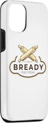 iPhone 13 Bread Maker I'M Bready For Today, Bread Making Baking Lover Case...