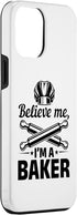 iPhone 14 Plus Believe Me I'm A Baker - Bread Bakery Bread Baker Case...