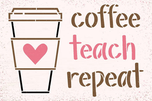 Coffee Teach Repeat Stencil by StudioR12 | Craft DIY Classroom Decor | Paint Teacher Wood Sign | Reusable Mylar Template | Select Size (12 inches ...