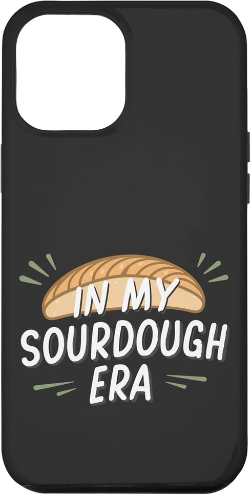 iPhone 13 Pro Max Funny In My Sourdough Era Bread Breadmaker Baker Baking Gift Case...