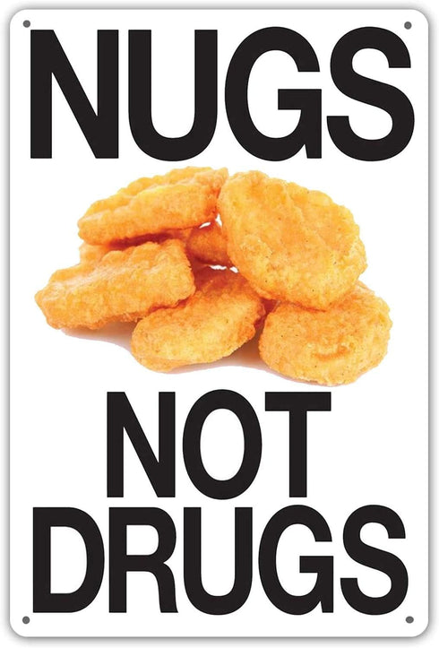 Nugs Not Drugs Tin Sign 8 x 12in...