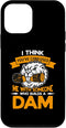 iPhone 12 mini I Think You've Confused We With Someone Rodents Beaver Dam Case...