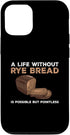 iPhone 13 Pro Ironic Rye Bread Lover Saying German Gluten-Free Sourdough Case...