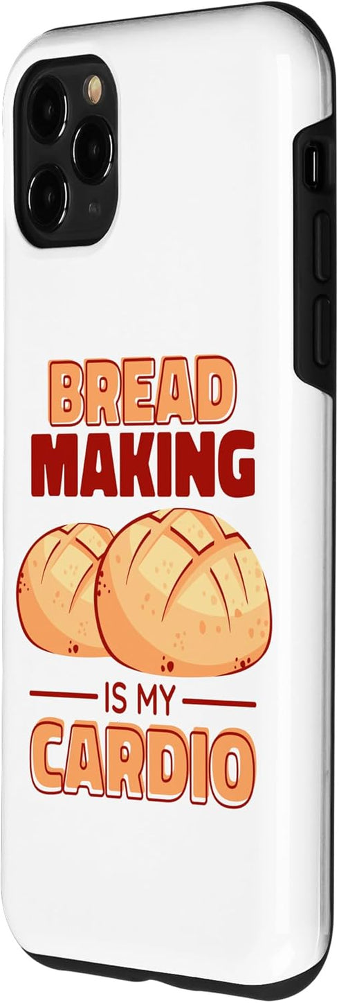 iPhone 11 Pro Max Bread Maker Bread Making Is My Cardio, Baking Lover Case...