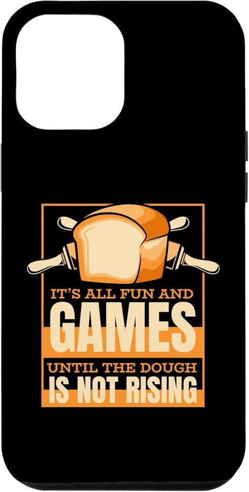 iPhone 13 Pro Max Until The Dough Is Not Rising Bread Dough Lover Bread Baker Case...