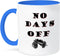 3dRose mug_216265_6 No days off. Gym, workout. - Two Tone Blue Mug, 11oz...