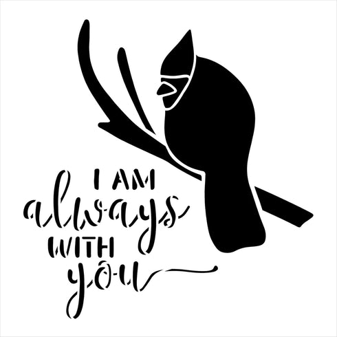I Am Always with You with Cardinal Stencil by StudioR12 - Select Size - USA Made - Craft DIY Saying for Loved One Home Decor | Paint Wood Sign | R...