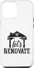 iPhone 14 Pro Max Let's Renovate Restoration Home House Renovation Case...