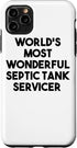 iPhone 11 Pro Max World's Most Wonderful Septic Tank Servicer Case...