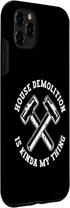 iPhone 11 Pro Max House Demolition And Home Wrecker Case...