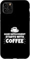 iPhone 11 Pro Max Home improvement starts with coffee funny Case...