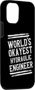 iPhone 13 World's Okayest Hydraulic Engineer Graphic Engineering Funny Case...