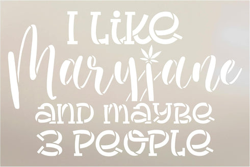I Like Mary Jane & Maybe 3 People Stencil by StudioR12 | Marijuana Leaf Getting High | Craft & Paint DIY Cannabis Weed Smoker Decor | Select Size ...