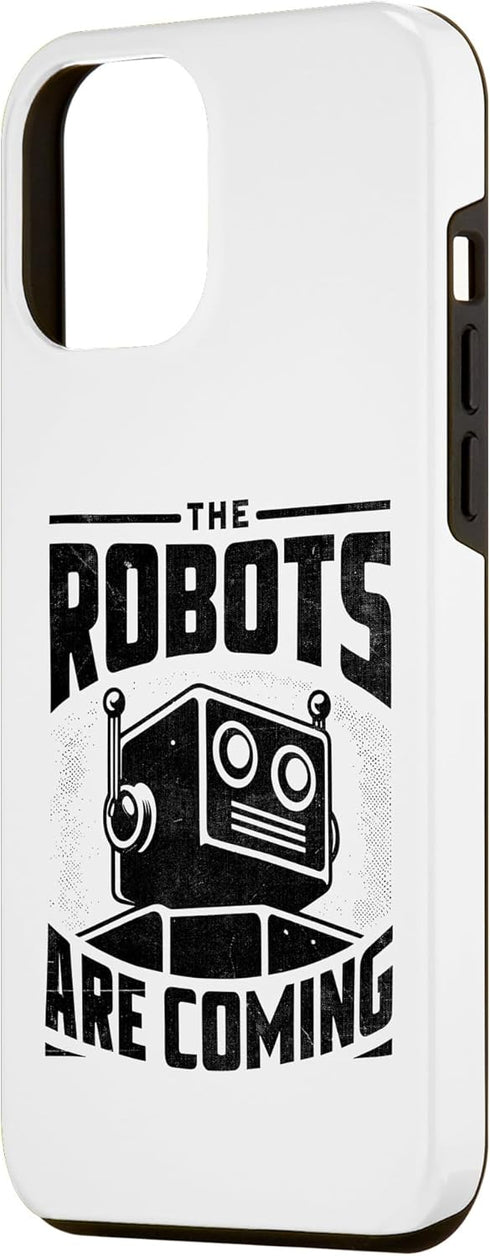 iPhone 15 Pro Max The Robots Are Coming Robotics Engineer Robotic Robot Case...