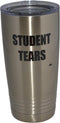 Rogue River Tactical Funny Teacher Student Tears 20 Oz. Travel Tumbler Mug Cup w/Lid Vacuum Insulated School Professor Teaching Educator Gift...