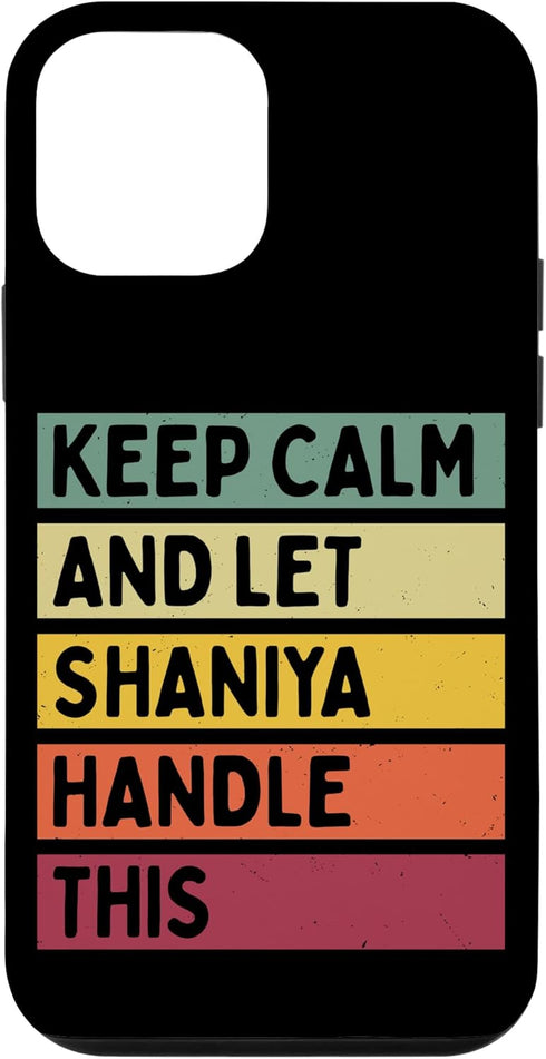 iPhone 12 mini Keep Calm And Let Shaniya Handle This Funny Custom Retro Case...
