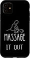 iPhone 11 Massage It Out Masseur Relaxation Spa Massage Therapist Case...