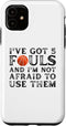 iPhone 11 i’ve got 5 fouls and im not afraid to use them Case...