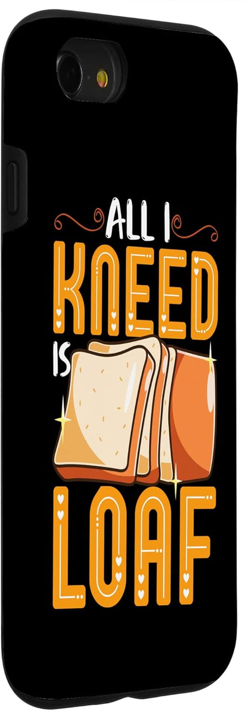 iPhone SE (2020) / 7 / 8 Bread Baking Bread Maker All I Kneed Is Loaf Case...