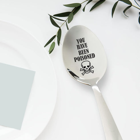 You Have Been Poisoned | Funny Gift | Engraved Spoon Gift For Birthday | Anniversary | Christmas Stocking Stuffer | Stainless Steel 7 inches Engra...