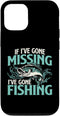 iPhone 13 Pro If I've Gone Missing I've Gone Fishing - Fish Angling Case...