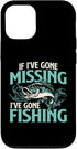 iPhone 13 Pro If I've Gone Missing I've Gone Fishing - Fish Angling Case...