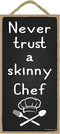 Popfizzy Never Trust a Skinny Chef Sign, Funny Kitchen Decor, Funny Kitchen Signs, Chef Decorations for the Kitchen, Skinny Chef Kitchen Decor, Ch...