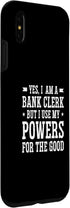 iPhone XS Max Yes I Am A Bank Clerk But I Use My Powers For The Good Bank Case...