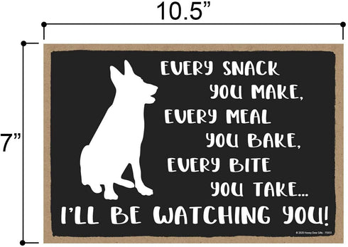 Honey Dew Gifts Funny Wooden Signs, Every Snack You Make I'll Be Watching You, 10.5 inch by 7 inch Hanging Wall Art, Decorative Dog Sign, Housewar...