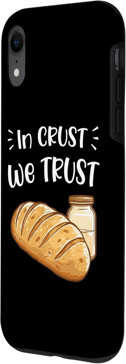 iPhone XR Funny Sourdough Bread Maker In Crust We Trust Homemade Baker Case...