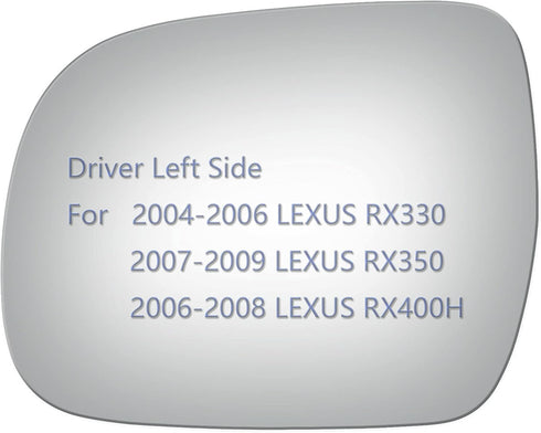 Side Mirror Glass fit for 2004-2006 Lexus RX330, 2007-2009 Lexus RX350, 2006-2008 Lexus RX400H, Driver Left Side LH Flat, Including Adhesive...