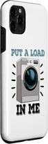 iPhone 11 Pro Put A Load In Me Mechanic Funny Women Washing Machine Case...