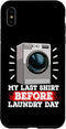 iPhone XS Max My Last Shirt Before Laundry Funny Women Washing Machine Case...