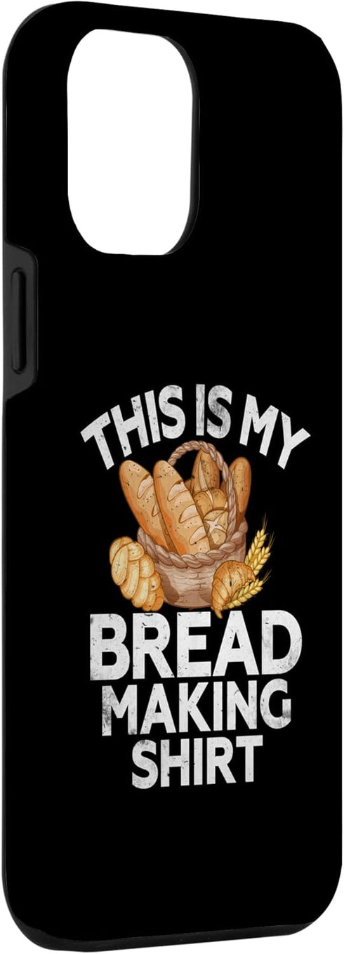 iPhone 14 Plus Cooking This Is My Bread Making Shirt Sourdough Bagel Baking Case...