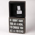 Primitives by Kathy 17418 Classic Box Sign, 5" x 5" x 1.75", If I Didn't Have...