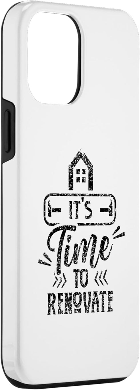 iPhone 13 Pro Max It's Time To Renovate Restoration House Home Renovation Case...