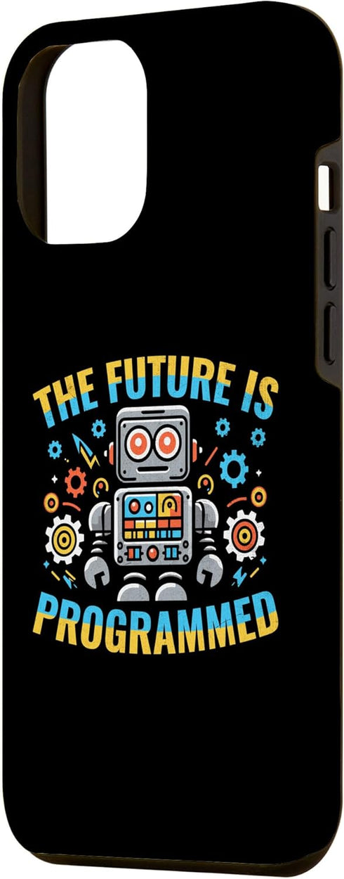 iPhone 14 Pro Max The Future Is Programmed Robotics Programming Programmer Case...