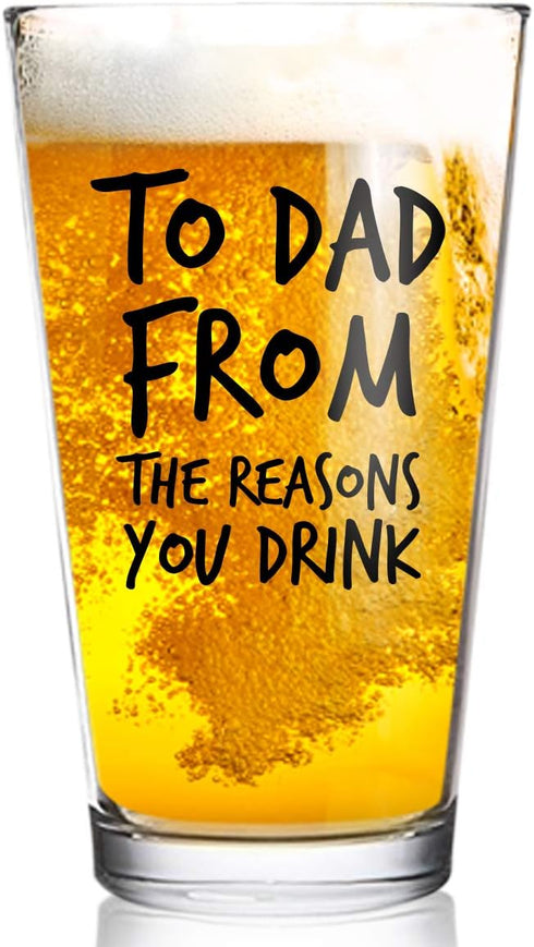 To Dad From the Reasons You Drink Funny Dad Beer Glass -16 oz USA MADE Glass - Best Dad Ever- New Dad Beer Glass Valentine's Day Gift- Affordable ...