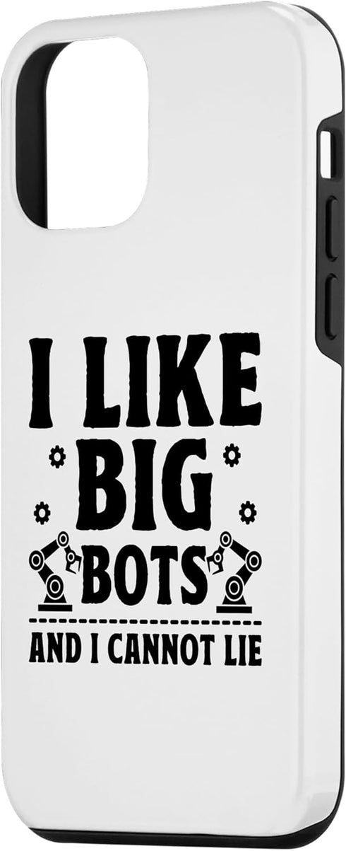 iPhone 12 mini I Like Big Bots And I Cannot Lie Robotics Engineer Robots Case...