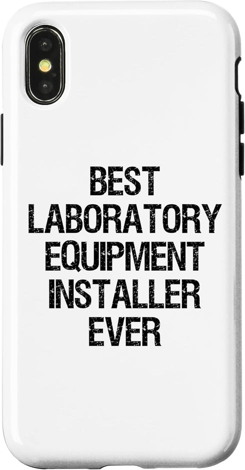 iPhone X/XS Best Laboratory Equipment Installer Ever Case...