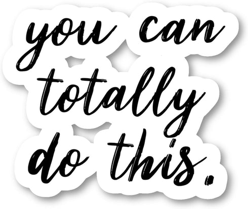You Can Totally Do This Sticker Inspirational Quotes Stickers - 3 Pack - Set of 2.5, 3 and 4 Inch Vinyl Laptop Stickers - for Laptop, Phone, Water...