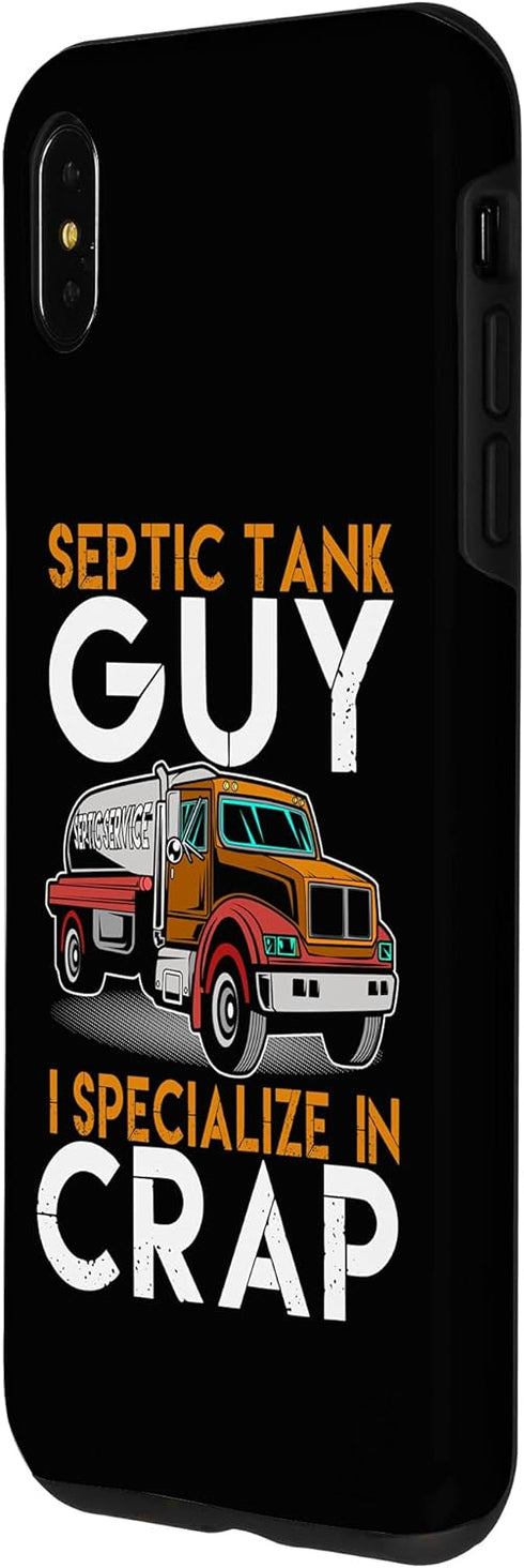 iPhone XS Max Septic Tank Guy I Specialize In Crap Funny Sewage Serviceman Case...