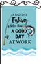 Funny Fishing Garden Flag-A Bad Day is Better Than A Good at Work Sign -With Fisherman Theme Party Decor , Birthday Retirement Lawn Indoor and Out...