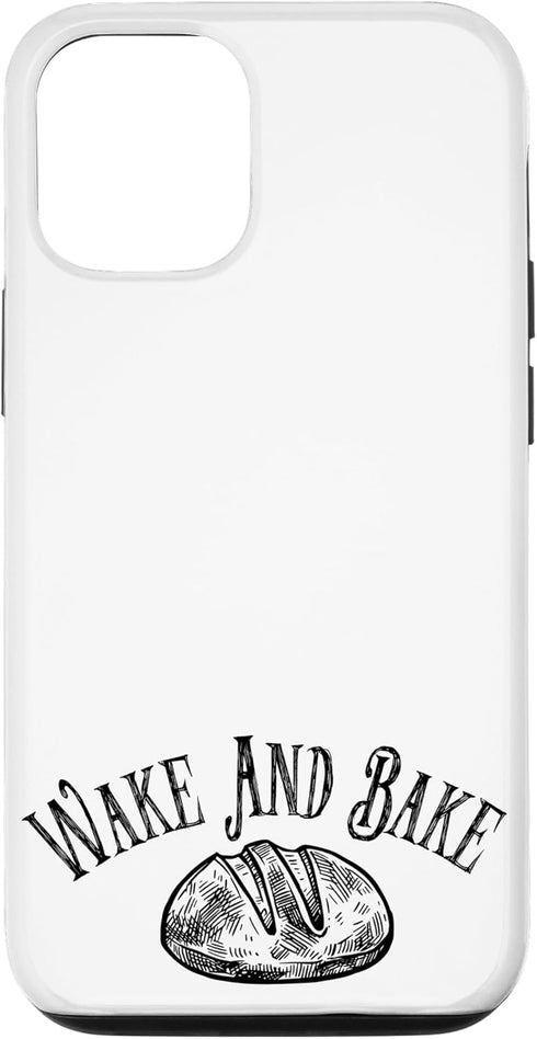 iPhone 13 Pro Wake and Bake Baking Bread Sourdough Baker Gift For Baker Case...
