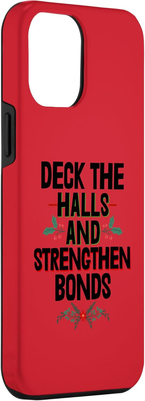 iPhone 12 Pro Max Deck The Halls And Strenghten Bonds Team Building Case...