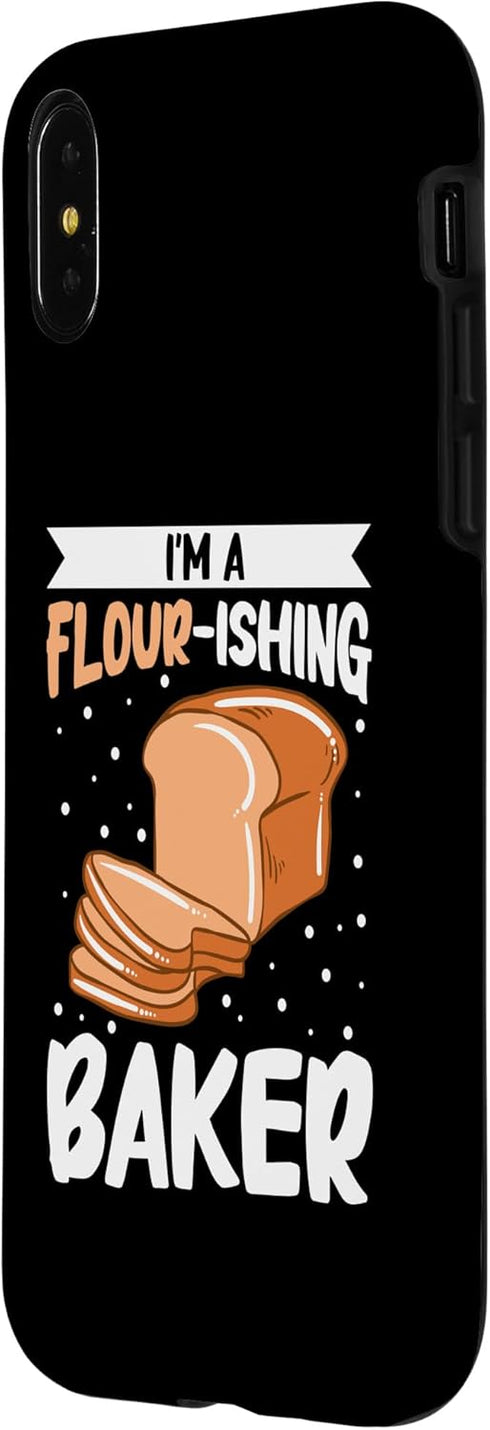 iPhone X/XS I'm A Flour-Ishing Baker Bread Baking Case...
