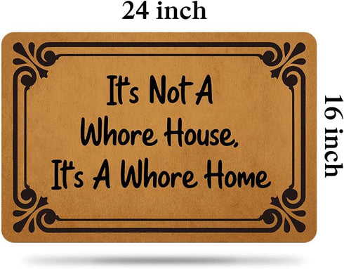 Welcome Mats for Front Door Outdoor Entry It's Not A Whore House, It's A Whore Home Doormat Non Slip Rubber Mat for Home Indoor Farmhouse Funny Ki...