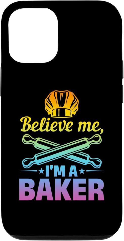 iPhone 14 Believe Me I'm A Baker - Baking Bread Bakery Bread Baker Case...